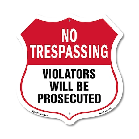 Signmission No Trespassing Shield Sign Violators Wil, 18 Inch X 18 Inch, Plastic Sign SHI-P-18-418