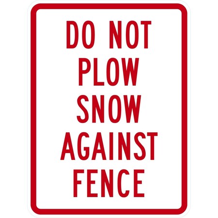 Do Not Plow Snow Against Fence, 18x24, High Intensity Prismatic, White
