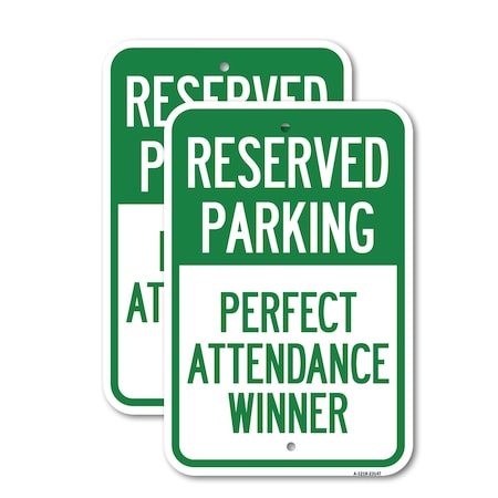 Signmission Reserved Parking - Perfect Attendance Winner, 12'' X 18'' 2 Signs, Heavy Gauge Aluminum, 2PK A-1218-2PACK-23147
