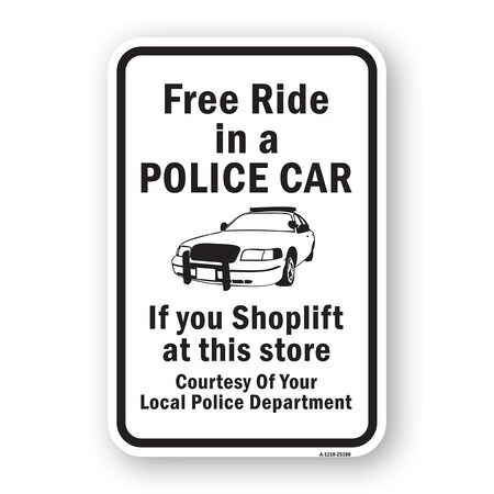 Signmission Free Ride In A Police Car If You Shoplift Courtesy Aluminum, A-1824-25188 A-1824-25188