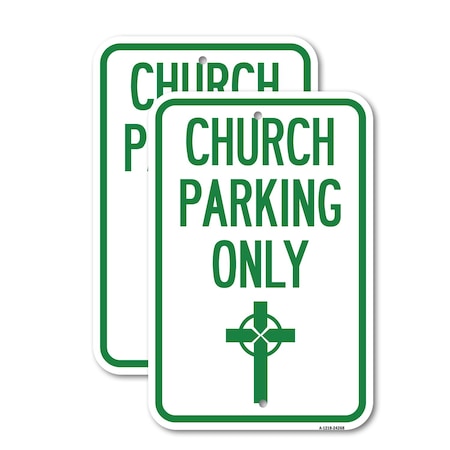 Signmission Church Parking Only Cross Symbol, 12'' X 18'' 2 Signs, Heavy Gauge Aluminum, 2PK A-1218-2PACK-24268