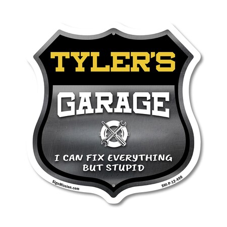 Signmission Tyler's Garage I Can Fix Everything But Stupid, 12 Inch X 12 Inch, Plastic Sign SHI-P-12-490-TYLER