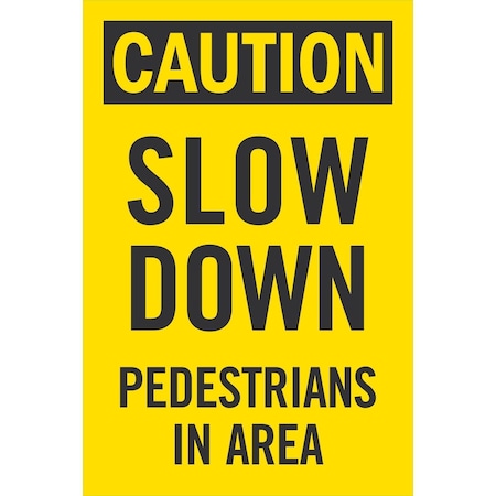 Lyle Caution, Slow Down, Pedestrians In Area, 24x36, Engineer Grade, Yellow G-14306-EG_24x36