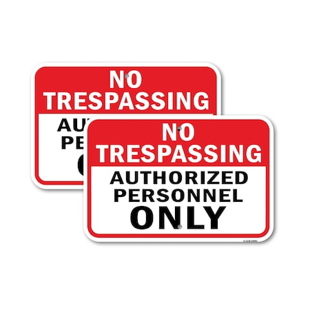 Signmission No Trespassing Authorized Personnel Only, 18'' X 24'' 2 Signs, Heavy Gauge Aluminum, 2PK A-1824-2PACK-24961