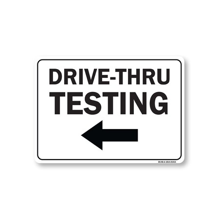 Signmission Public Safety Sign, Drive-thru Testing Left Arrow, 14in X 10in Aluminum Sign, OS-NS-A-1014-25415 OS-NS-A-1014-25415
