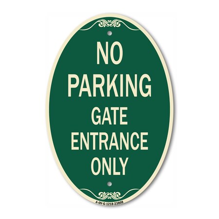 Signmission No Parking - Gate Entrance Only, 12 Inch X 18 Inch Architectural Oval, Heavy Gauge Aluminum A-OV-G-1218-23808