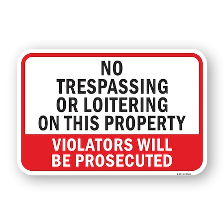 Signmission No Trespassing Or Loitering On This Property Viola Aluminum, 18" H, A-1824-25005 A-1824-25005