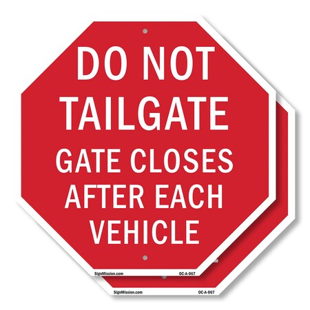 Signmission Do Not Tailgate Gate Closes After E, 10 inch X 10 inch, Aluminum Metal Signs, 2PK OC-A-2PACK-10-67