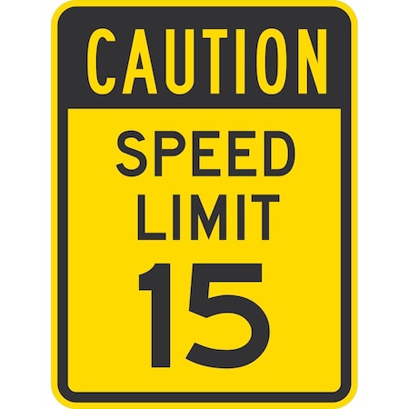 Lyle Caution Speed Limit 15, 18x24, High Intensity Prismatic, Yellow G-10646-HI_18x24