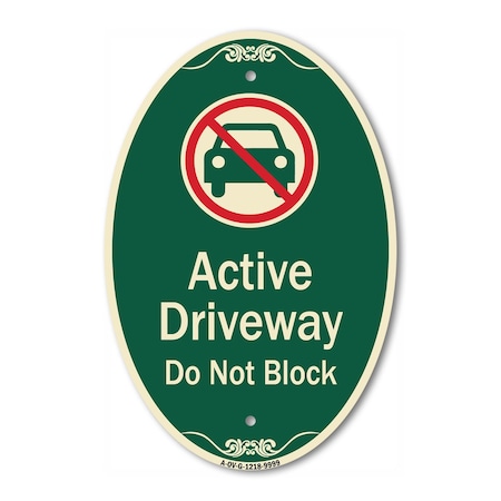 Signmission Active Driveway Do Not Block With Graphic, 12 In X 18 In Architectural Oval, Heavy Gauge Aluminum A-OV-G-1218-9999