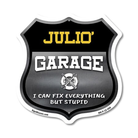 Signmission Julio's Garage I Can Fix Everything But Stupid, 12 Inch X 12 Inch, Plastic Sign SHI-P-12-490-JULIO