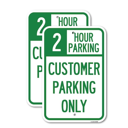 Signmission 2 Hour Parking - Customer Parking Only, 12'' X 18'' 2 Signs, Heavy Gauge Aluminum, 2PK A-1218-2PACK-24500