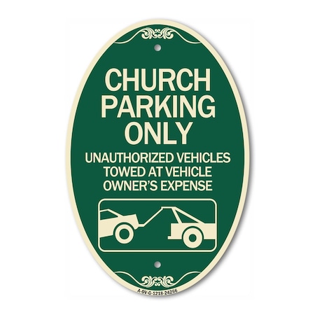 Signmission Church Parking Only - Unauthorized Vehicles T, 12 In X 18 In Architectural, Heavy Gauge Aluminum A-OV-G-1218-24266