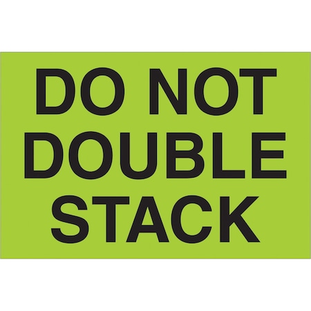 Tape Logic Labels, "Do Not Double Stack", 2" x 3", Fluorescent Green, 500/Roll DL1097