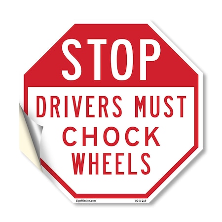 Signmission Stop Drivers Must Chock Wheels, 10 Inch X 10 Inch, Vinyl Decal OC-D-10-219