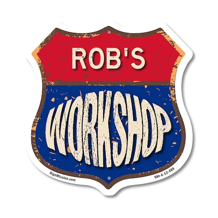 Signmission Rob's Workshop, 12 Inch X 12 Inch, Aluminum Metal Sign SHI-A-12-489-ROB