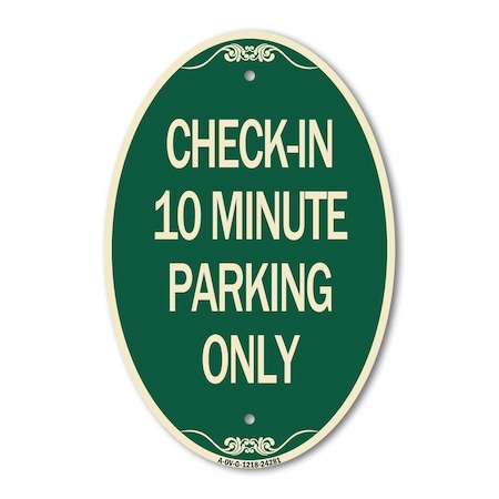 Signmission Check - in 10 Minute Parking Only, 12 Inch X 18 Inch Architectural Oval, Heavy Gauge Aluminum A-OV-G-1218-24281