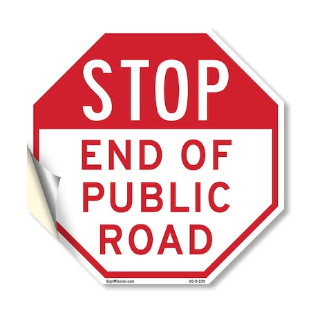 Signmission Stop End of Public Road, 18 Inch X 18 Inch, Vinyl Decal OC-D-18-239