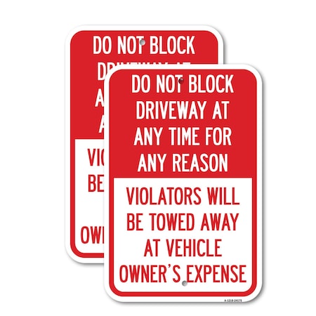 Signmission Do Not Block Driveway at Anytime for ANY Reason, Violat, 12'' X 18'', Heavy Gauge Aluminum, 2PK A-1218-2PACK-24175