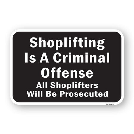 Signmission Shoplifting Is A Criminal Offense Shoplifters Will Aluminum, A-1824-24739 A-1824-24739