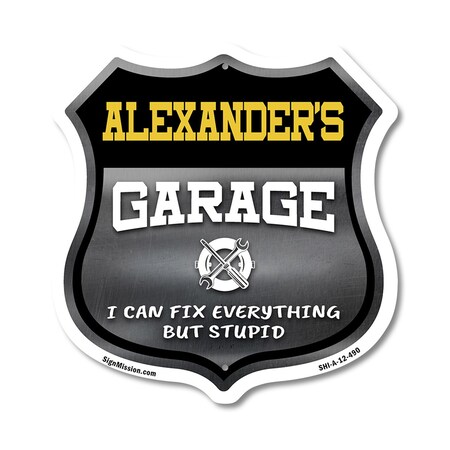 Signmission Alexander's Garage I Can Fix Everything But Stupid, 12 Inch X 12 Inch, Aluminum Metal Sign SHI-A-12-490-ALEXANDER
