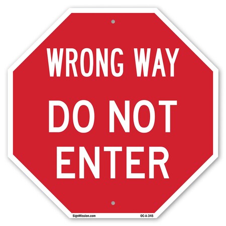 Signmission Wrong Way Do Not Enter, 10 Inch X 10 Inch, Aluminum Metal Signs OC-A-10-345