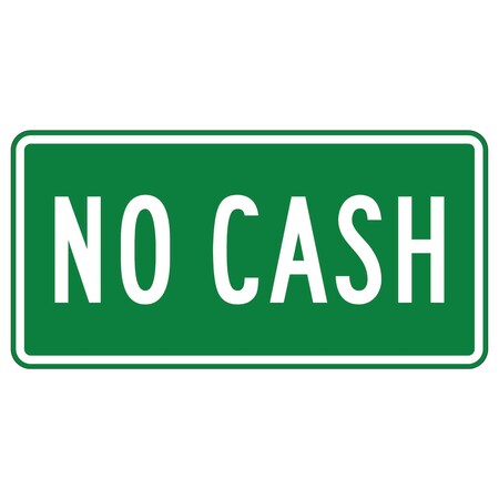 Sign Solutions Usa NO CASH, 24 in W x Horizontal Rectangle, Aluminum Sign DUS06DWT2412M4-16GW