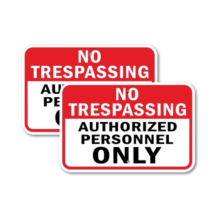 Signmission No Trespassing Authorized Personnel Only, 12'' X 18'' 2 Signs, Heavy Gauge Aluminum, 2PK A-1218-2PACK-2774