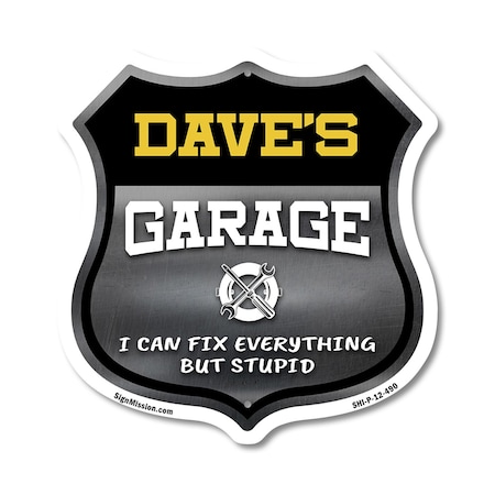Signmission Dave's Garage I Can Fix Everything But Stupid, 12 Inch X 12 Inch, Plastic Sign SHI-P-12-490-DAVE