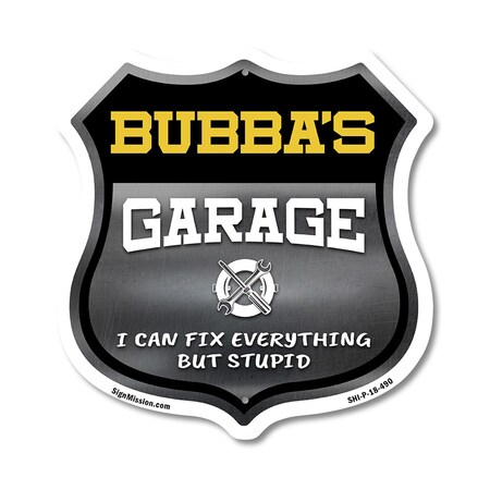 Signmission Bubba's Garage I Can Fix Everything But Stupid, 18 Inch X 18 Inch, Plastic Sign SHI-P-18-490-BUBBA