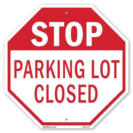 Signmission Stop Parking Lot Closed, 10 Inch X 10 Inch, Plastic Sign OC-P-10-117
