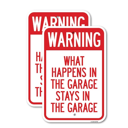 Signmission What Happens in the Garage Stays in the Garage, 18'' X 24'' 2 Signs, Heavy Gauge Aluminum, 2PK A-1824-2PACK-22703