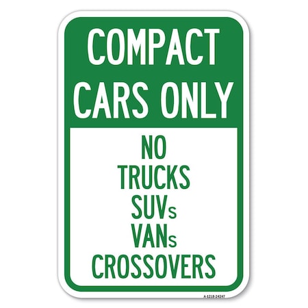 Signmission Compact Cars Only - No Trucks SUVs Vans Crossovers, 18 Inch X 24 Inch 1 Sign, Heavy Gauge Aluminum A-1824-24247