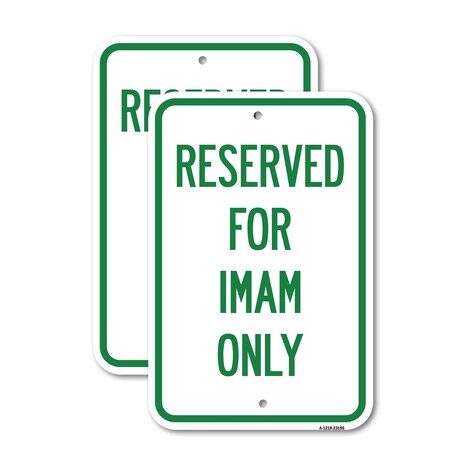 Signmission Reserved for Imam Only, 12'' X 18'' 2 Signs, Heavy Gauge Aluminum, 2PK A-1218-2PACK-23196