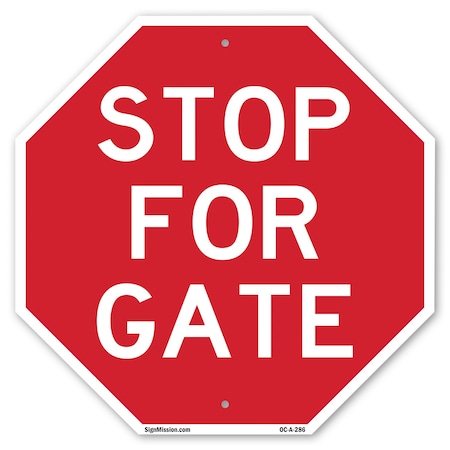 Signmission Stop For Gate, 10 Inch X 10 Inch, Aluminum Metal Signs OC-A-10-286