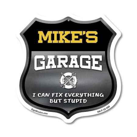 Signmission Mike's Garage I Can Fix Everything But Stupid, 18 Inch X 18 Inch, Plastic Sign SHI-P-18-490-MIKE