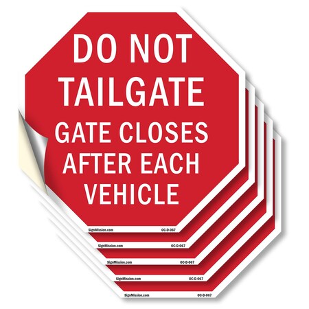 Signmission Do Not Tailgate Gate Closes After E, 6 inch X 6 inch, Vinyl Decal, 5PK OC-D-5PACK-6-67