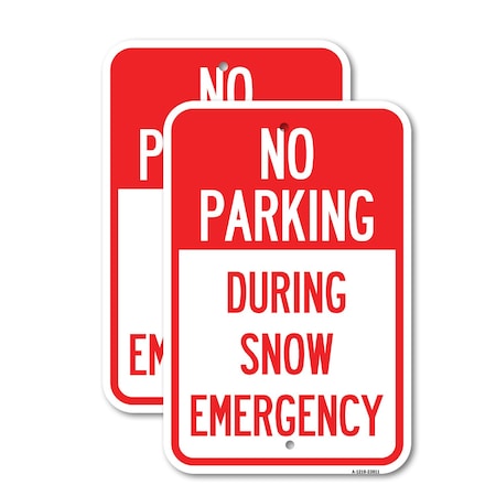 Signmission No Parking - During Snow Emergency, 12'' X 18'' 2 Signs, Heavy Gauge Aluminum, 2PK A-1218-2PACK-23811