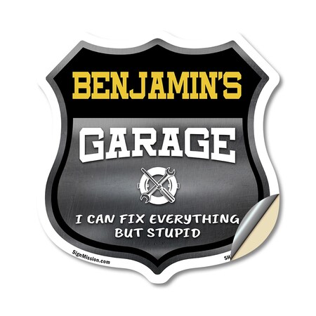 Signmission Benjamin's Garage I Can Fix Everything But Stupid, 18 Inch X 18 Inch, Vinyl Decal SHI-D-18-490-BENJAMIN