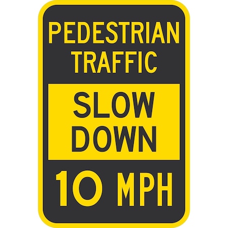 Lyle Pedestrian Traffic Slow Down 10 MPH, 12x18, Non-Reflective, Yellow G-4888-NA_12x18
