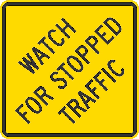 Lyle Watch For Stopped Traffic, 24x24, Diamond Grade, Yellow G-12478-DG_24x24