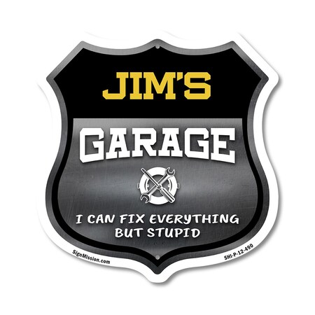 Signmission Jim's Garage I Can Fix Everything But Stupid, 12 Inch X 12 Inch, Plastic Sign SHI-P-12-490-JIM