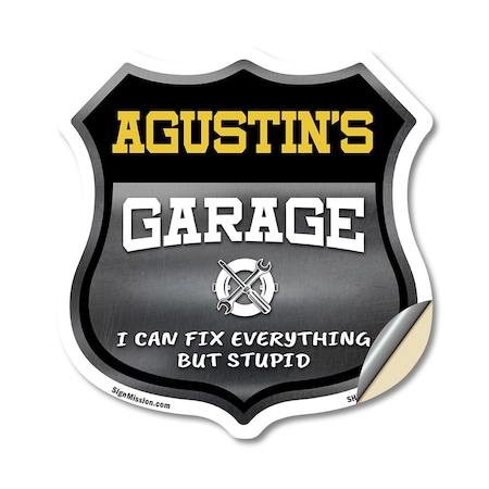 Signmission Agustin's Garage I Can Fix Everything But Stupid, 18 Inch X 18 Inch, Vinyl Decal SHI-D-18-490-AGUSTIN