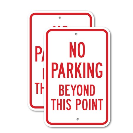 Signmission No Parking Beyond This Point, 12'' X 18'' 2 Signs, Heavy Gauge Aluminum, 2PK A-1218-2PACK-2596