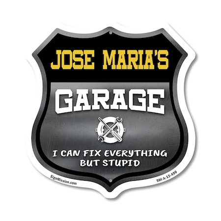 Signmission Jose Maria's Garage I Can Fix Everything But Stupid, 12 Inch X 12 Inch, Aluminum Metal Sign SHI-A-12-490-JOSE MARIA