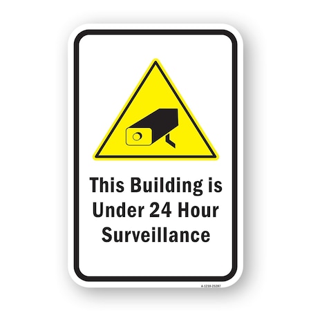 Signmission Building Is Under 24 Hour Surveillance, Heavy-Gauge Aluminum, 18" H, A-1824-25287 A-1824-25287