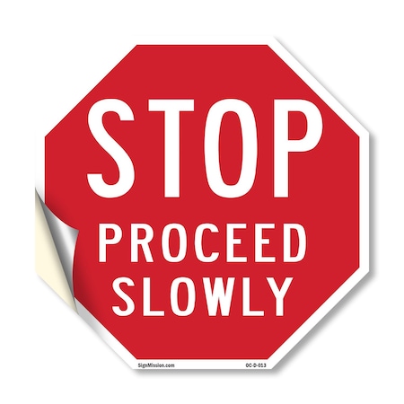 Signmission Stop Proceed Slowly, 10 Inch X 10 Inch, Vinyl Decal OC-D-10-13