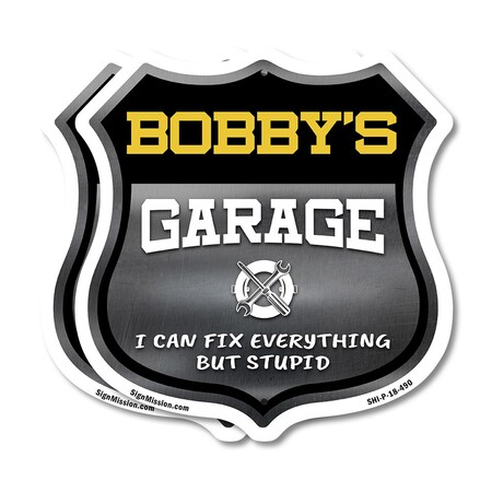 Signmission Bobby's Garage I Can Fix Everything But Stupid, 18 inch X 18 inch, Plastic Sign, 2PK SHI-P-2PACK-18-490-BOBBY