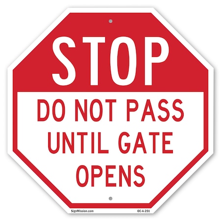 Signmission Stop Do Not Pass Until Gate Opens, 10 Inch X 10 Inch, Aluminum Metal Signs OC-A-10-251