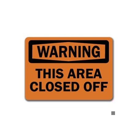 Signmission Safety Sign, 14 in Height, Plastic, 10 in Length, This Area Closed Off WS-This Area Closed Off